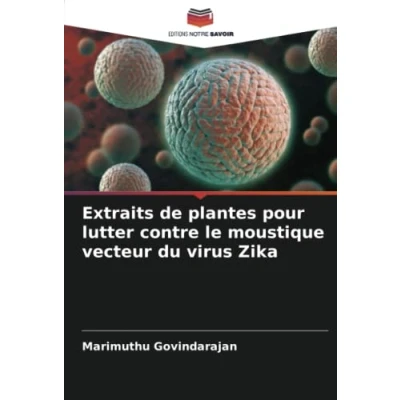 Abbildung von Extraits de plantes pour lutter contre le moustique vecteur du virus Zika