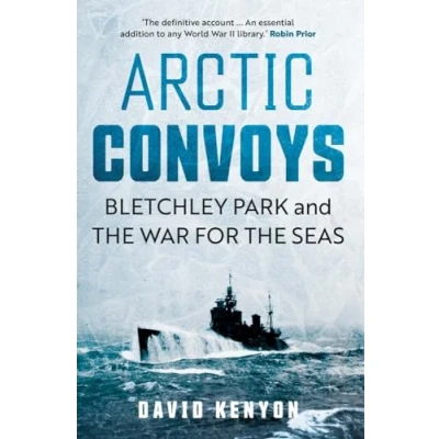 Abbildung von Arctic Convoys: Bletchley Park and the War for Seas
