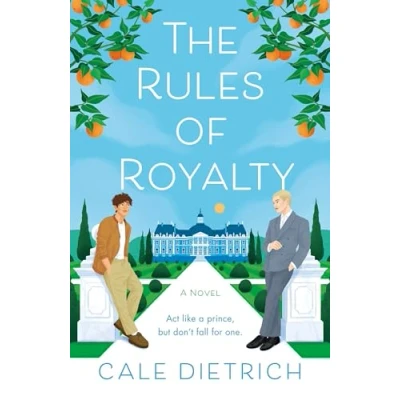 Abbildung von The Rules of Royalty: A Novel