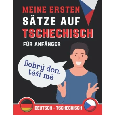 Abbildung von Meine Ersten Sätze auf Tschechisch: lernen Sie die gebräuchlichsten Tschechisch, Phrasen ... Buch für Anfänger Tschechisch