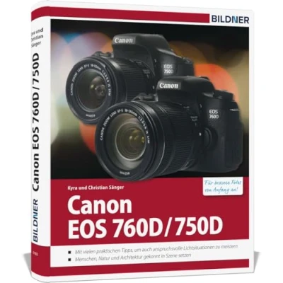 Abbildung von Canon EOS 760D / 750D Für bessere Fotos von Anfang an: Das umfangreiche Praxisbuch