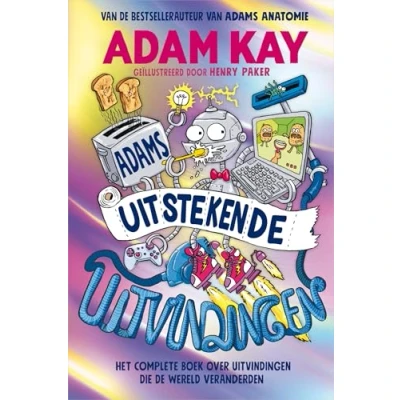 Abbildung von Adams uitstekende uitvindingen: het complete boek over uitvindingen die de wereld veranderden
