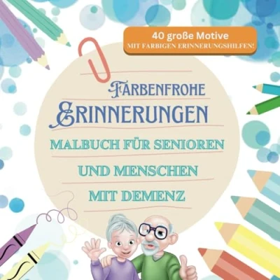 Abbildung von Farbenfrohe Erinnerungen: Malbuch für Senioren und Menschen mit Demenz