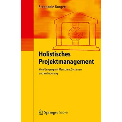 Abbildung von Holistisches Projektmanagement: Vom Umgang mit Menschen, Systemen und Veränderung