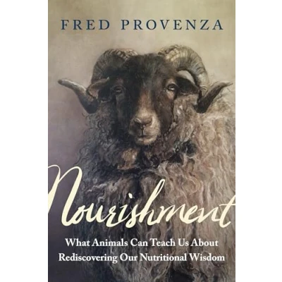 Abbildung von Nourishment: What Animals Can Teach Us About Rediscovering Our Nutritional Wisdom