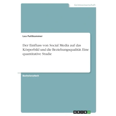 Abbildung von Der Einfluss von Social Media auf das Körperbild und die Beziehungsqualität. Eine quantitative Studie