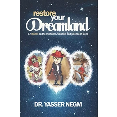 Abbildung von Restore your Dreamland: 17 stories on the mysteries, wonders and science of sleep