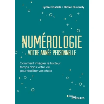 Abbildung von Numérologie, votre année personnelle: Comment intégrer le facteur temps dans vie pour faciliter vos choix