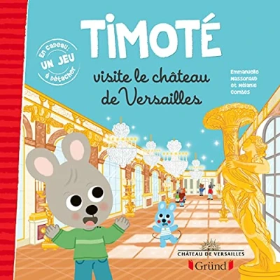 Abbildung von Timoté visite le château de Versailles: Avec 1 jeu à détacher