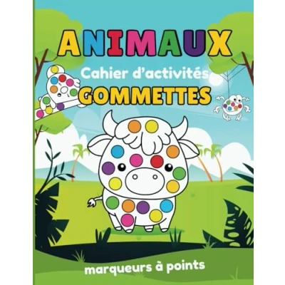 Abbildung von ANIMAUX cahier D&#039;ACTIVITÉS GOMMETTES MARQUEURS À POINTS: Dessins pour pastilles à coller ou coloriages avec crayons feutres peinture doigts Grand idée cadeau enfants de 2 6 ans
