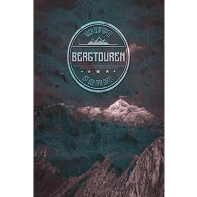 Abbildung von Bergtouren: Das Bergtagebuch zum selber eintragen für deine schönsten Berg und Gipfeltouren mit schöner Ausfüllhilfe Gipfelbuch Logbuch Gipfeltagebuch Wandertagebuch Tourenbuch