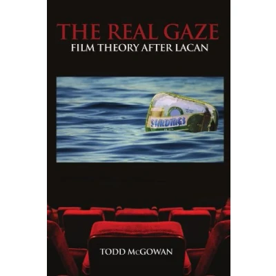 Abbildung von The Real Gaze: Film Theory After Lacan (S U N Y Series in Psychoanalysis and Culture)