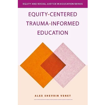 Abbildung von Equity Centered Trauma Informed Education (Equity and Social Justice in Education)