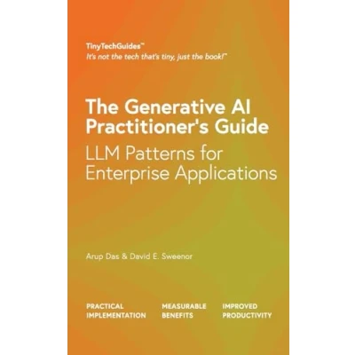 Abbildung von The Generative AI Practitioner’s Guide: How to Apply LLM Patterns for Enterprise Applications (TinyTechGuides)