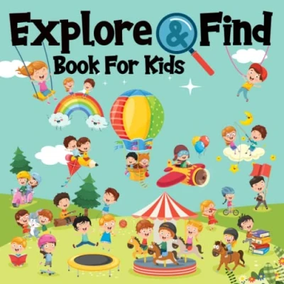 Abbildung von Explore and Find Book for Kids: Seek Find, Spot the Difference Count Objects Activity Toddlers