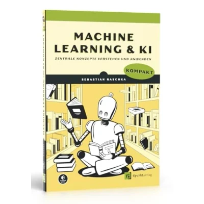 Abbildung von Machine Learning und KI kompakt: Zentrale Konzepte verstehen anwenden