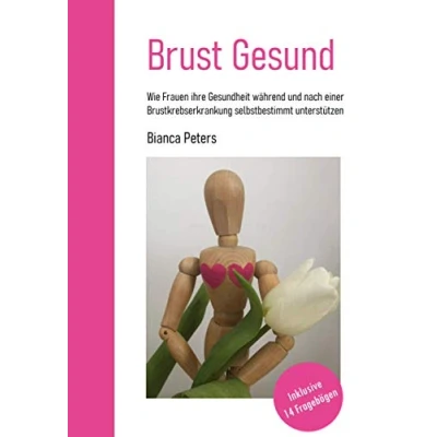 Abbildung von Brust Gesund: Wie Frauen ihre Gesundheit während und nach einer Brustkrebsbehandlung selbstbestimmt unterstützen