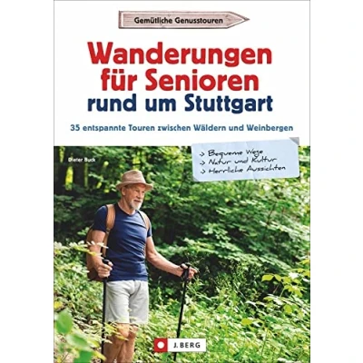 Abbildung von Senioren Wanderführer Stuttgart: Wanderungen für rund um Stuttgart. 35 entspannte Touren. Wandergenuss jedes Alter! Inkl. GPS Tracks zum ... Touren zwischen Wäldern und Weinbergen