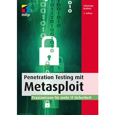 Abbildung von Penetration Testing mit Metasploit: Praxiswissen für mehr IT Sicherheit (mitp Professional)