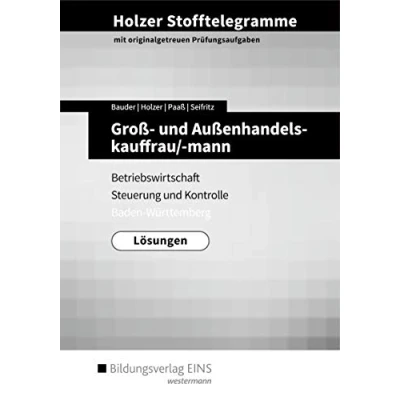 Abbildung von Holzer Stofftelegramme Baden Württemberg Groß und Außenhandelskauffrau/ mann: Betriebswirtschaft Steuerung Kontrolle Lösungen (Holzer ... für Außenhandelsmanagement)