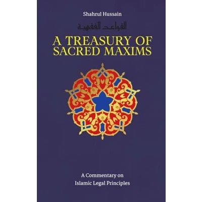 Abbildung von Treasury of Sacred Maxims: A Commentary on Islamic Legal Principles (Treasury in Thought and Civilization, 3, Band 3)