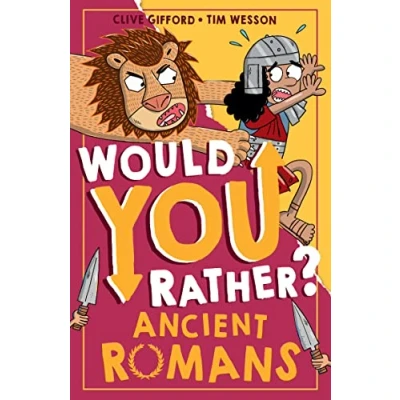 Abbildung von would you Rather? Ancient Romans: A new illustrated children’s rather book on history and the past