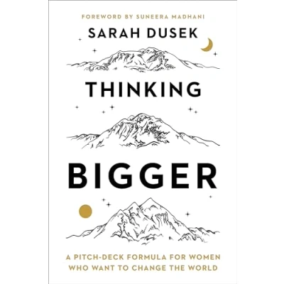 Abbildung von Thinking Bigger: A Pitch Deck Formula for Women Who Want to Change the World