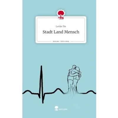 Abbildung von Stadt Land Mensch. Life is a Story story.one