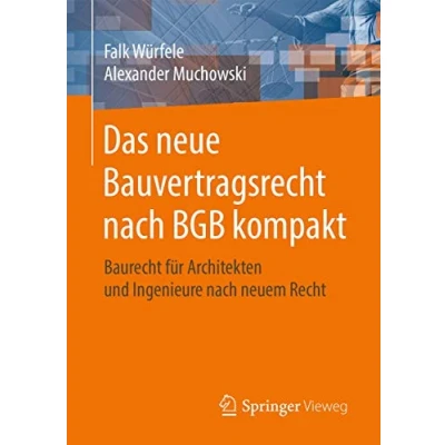 Abbildung von Das neue Bauvertragsrecht nach BGB kompakt: Baurecht für Architekten und Ingenieure neuem Recht