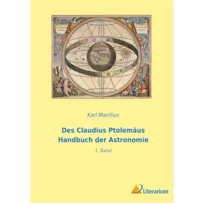 Abbildung von Des Claudius Ptolemäus Handbuch der Astronomie: 1. Band