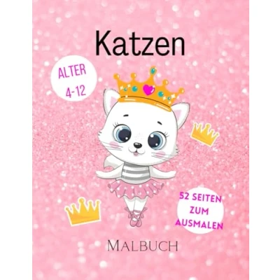 Abbildung von katzen, Malbuch, Alter 4 12 Jahre: 52 Niedliche zeichnungen von Für Kinder, und liebenswerte Katzen Kätzchen