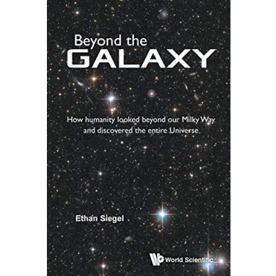 Abbildung von Beyond The Galaxy: How Humanity Looked Our Milky Way And Discovered Entire Universe