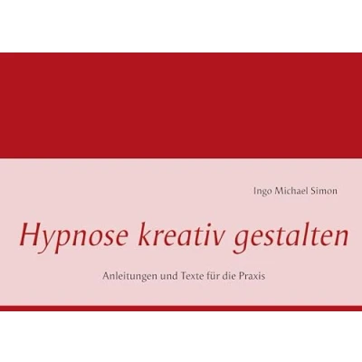 Abbildung von Hypnose kreativ gestalten: Anleitungen und Texte für die Praxis