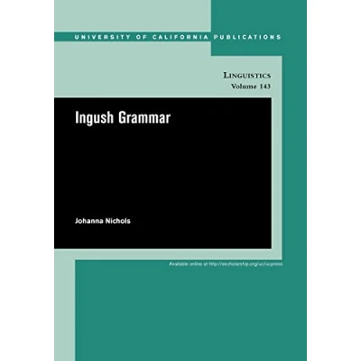 Abbildung von Ingush Grammar (UC Publications in Linguistics): Volume 143 (University of California Linguistics, Band 143)