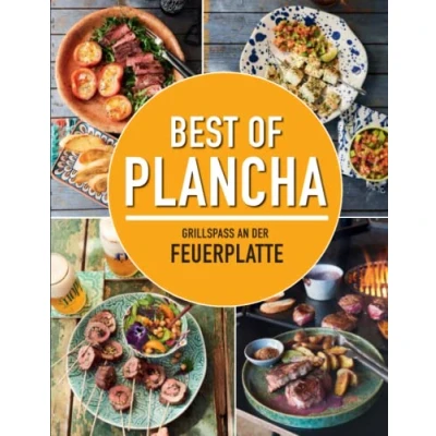 Abbildung von Best of Plancha: Grillspaß an der Feuerplatte. Das Plancha Kochbuch: Kochbuch mit über 100 Rezepten