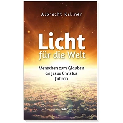 Abbildung von Licht für die Welt: Menschen zum Glauben an Jesus Christus führen