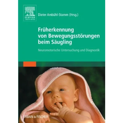 Abbildung von Früherkennung von Bewegungsstörungen beim Säugling: Neuromotorische Untersuchung und Diagnostik