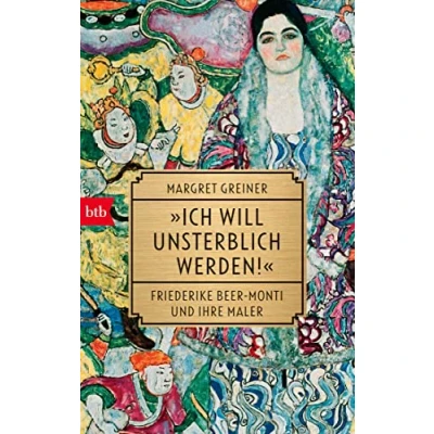 Abbildung von &quot;Ich will unsterblich werden!&quot;: Friederike Beer Monti und ihre Maler