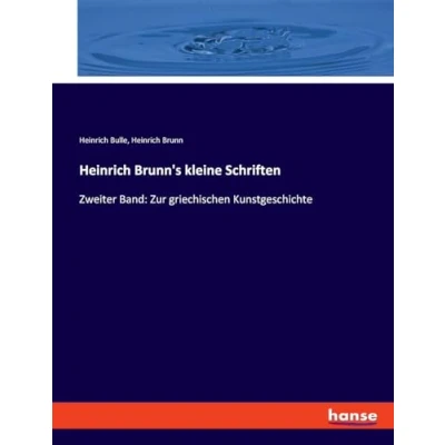 Abbildung von Heinrich Brunn&#039;s kleine Schriften: Zweiter Band: Zur griechischen Kunstgeschichte