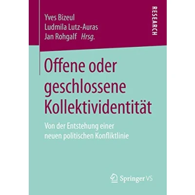 Abbildung von Offene oder geschlossene Kollektividentität: Von der Entstehung einer neuen politischen Konfliktlinie