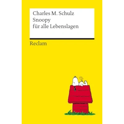 Abbildung von Snoopy für alle Lebenslagen. Philosophisches und Tiefsinniges von der Kultfigur Charles M. Schulz Reclams Universal Bibliothek: Schulz, 14487