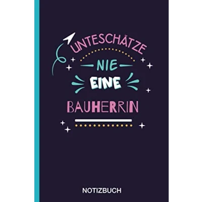 Abbildung von Unteschätze nie eine Bauherrin: A5 Notizbuch als Geschenk für Bauherrin /punktiert Geschenke zum GeburtstagGeburtstagsgeschenk Kollegin