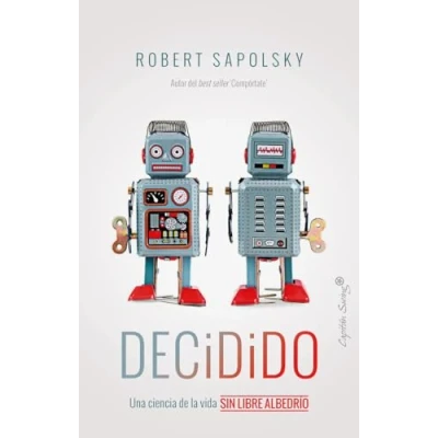 Abbildung von Decidido: Una ciencia de la vida sin libre albedrío (Ensayo)