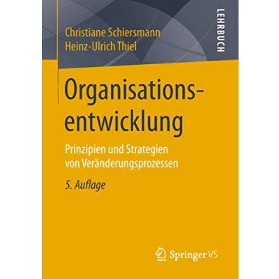 Abbildung von Organisationsentwicklung: Prinzipien und Strategien von Veränderungsprozessen