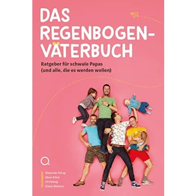 Abbildung von Das Regenbogenväterbuch: Ratgeber für schwule Papas (und alle, die es werden wollen)