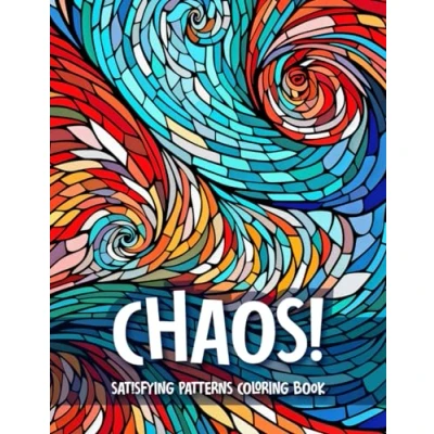 Abbildung von Chaos! Satisfying Patterns Coloring Book for Adults: Mindful Relaxation and Stress Relief the Mentally Drained