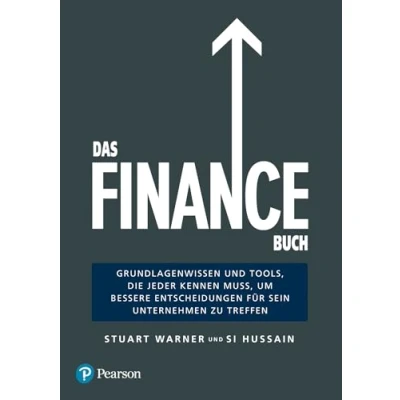 Abbildung von Das Finance Buch: Grundlagenwissen und Tools, die jeder kennen muss, um bessere Entscheidungen für sein Unternehmen zu treffen (Pearson Studium Business)