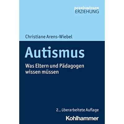 Abbildung von Autismus: Was Eltern und Pädagogen wissen müssen (Praxiswissen Erziehung)
