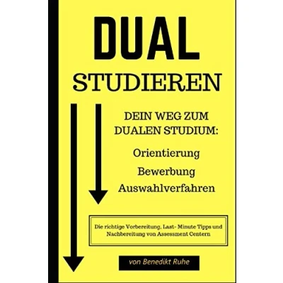 Abbildung von DUAL studieren: Dein Weg zum Dualen Studium: Orientierung, Bewerbung, Auswahlverfahren