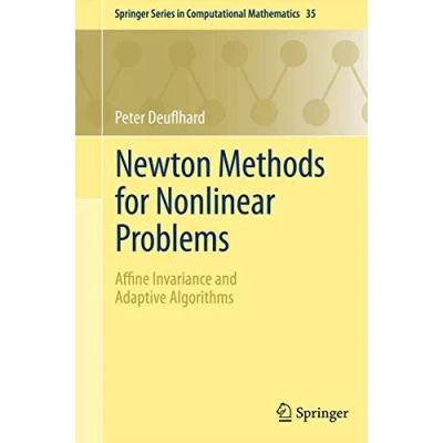 Abbildung von Newton Methods for Nonlinear Problems: Affine Invariance and Adaptive Algorithms (Springer Series in Computational Mathematics, Band 35)